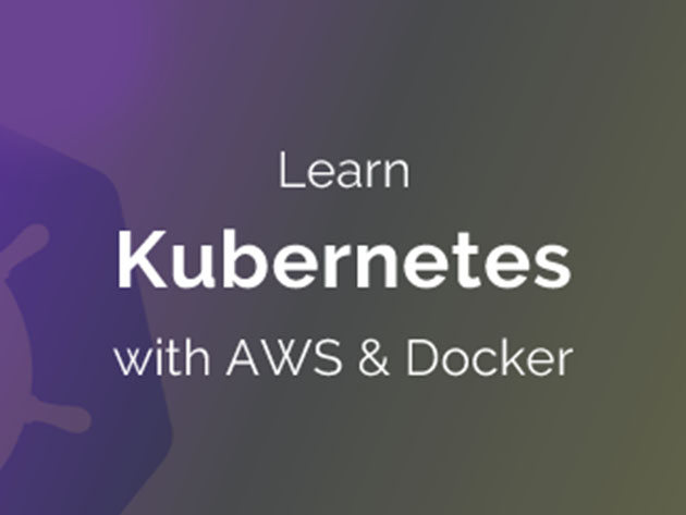 Learn Kubernetes with AWS & Docker 