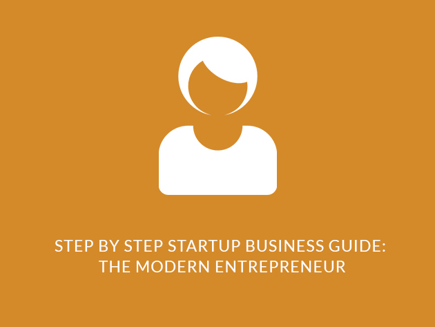 Step-by-Step Startup Business Guide: The Modern Entrepreneur