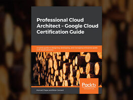 Professional Cloud Architect – Google Cloud Certification Guide [eBook]