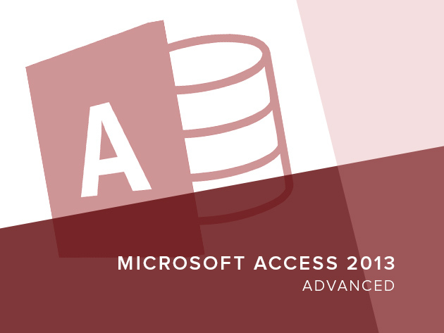 MS Access 2013 - Advanced Course