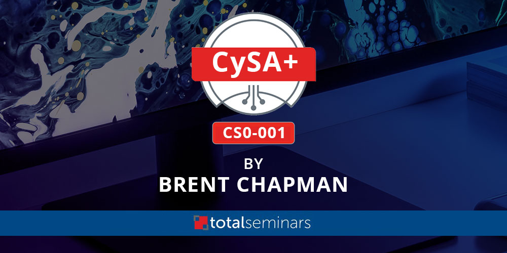 CompTIA CySA+ (CS0-001): Security Analytics, Intrusion Detection & Response