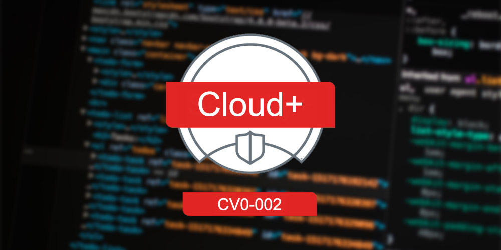 TOTAL: Cloud Computing/CompTIA Cloud+ Cert. (CV0-002)
