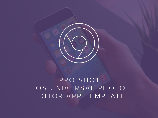 Pro Shot - iOS Universal Photo Editor App Template
