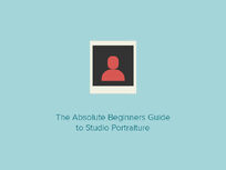 The Absolute Beginners Guide to Studio Portraiture - Product Image