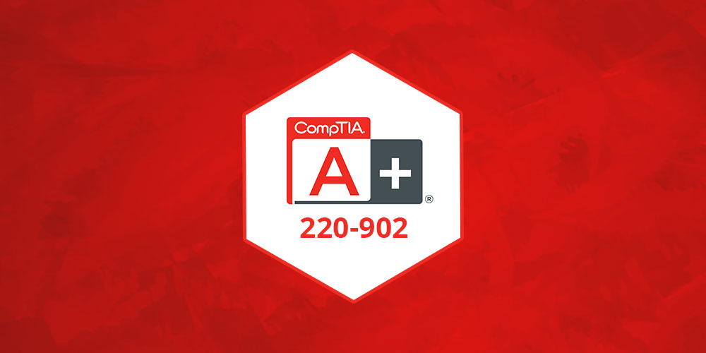 CompTIA A+ 220-902 Complete Video Course