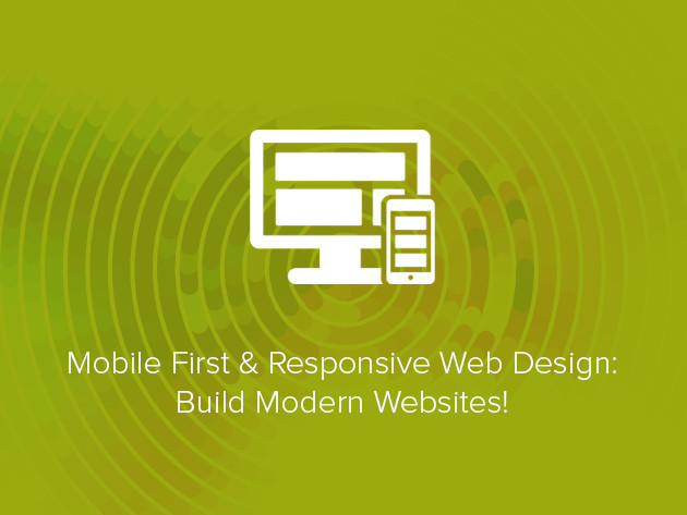 Mobile First & Responsive Web Design: Build Modern Websites!