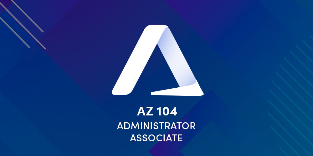 Microsoft Certified Azure Administrator Associate (AZ-104)