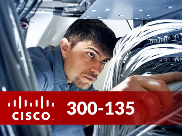 Cisco 300-135: TSHOOT - Troubleshooting And Maintaining Cisco IP Networks
