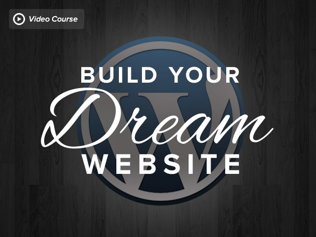 Build Your Dream Website From Scratch Using WordPress