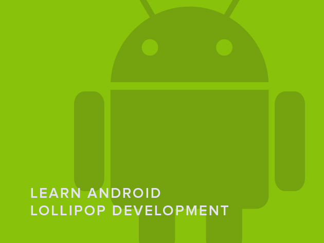 Learn Android Lollipop Development (& Marshmallow!)