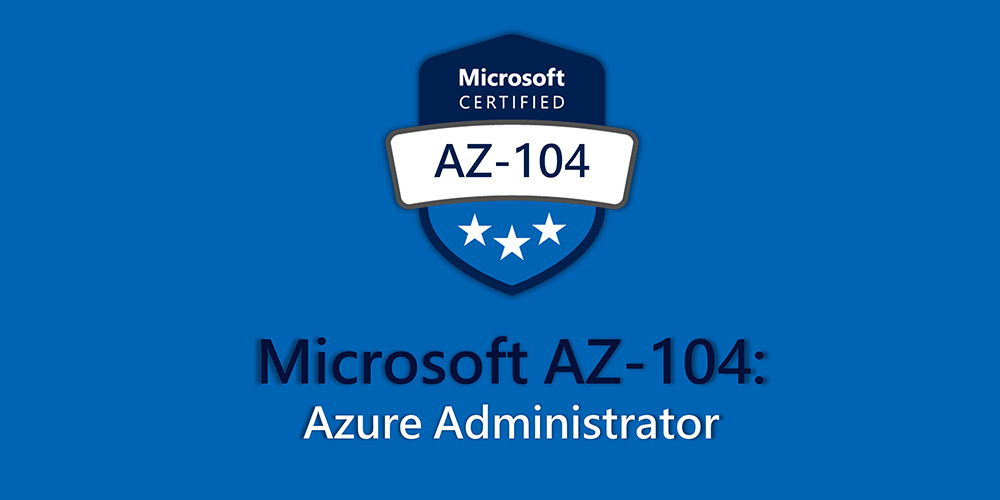 Microsoft Azure Administrator (AZ-104)