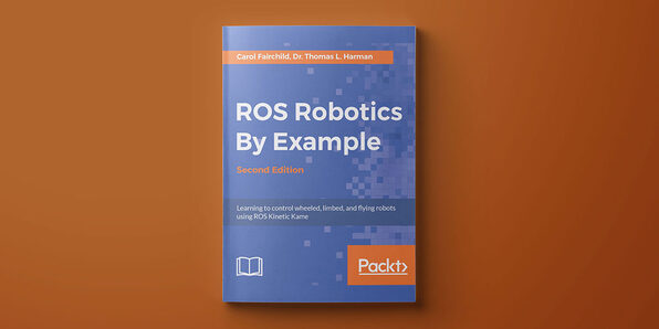 ROS Robotics By Example: Second Edition - Product Image