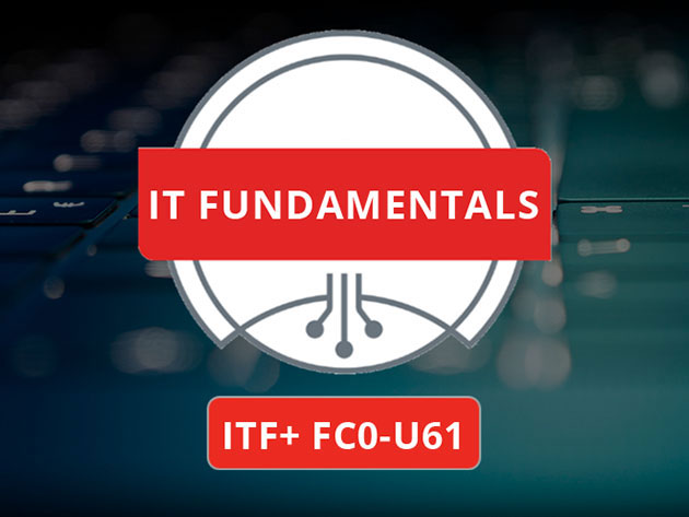 The Total CompTIA IT Fundamentals ITF+ (FC0-U61) Prep Course