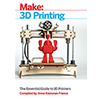 Make: 3D Printing, 1st Edition