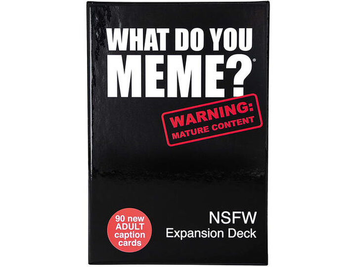  WHAT DO YOU MEME? NSFW Expansion Pack Designed to be