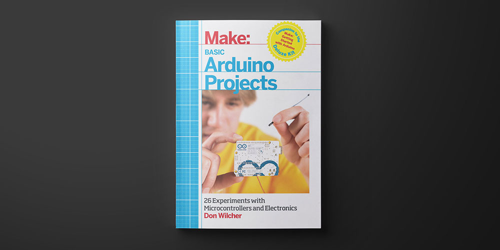Make: Basic Arduino Projects: 1st Edition