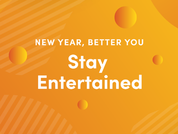 New Year 2020: Stay Entertained