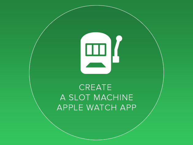 Create a Slot Machine Apple Watch App