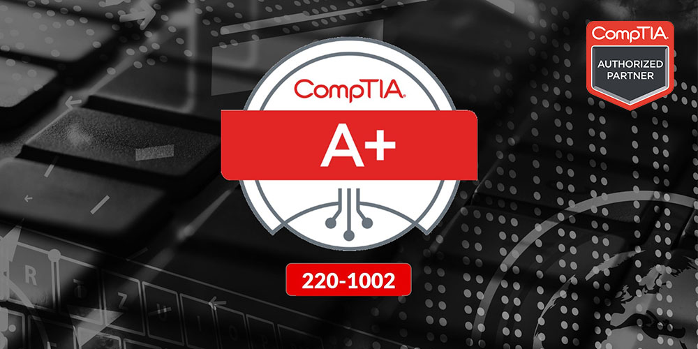 CompTIA A+ (220-1002)