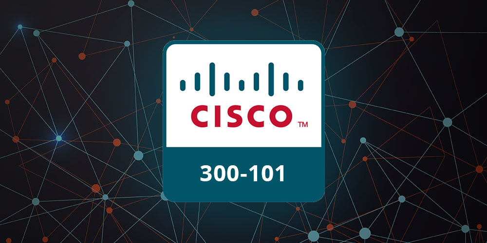 Cisco 300-101: CCNP - ROUTE - Implementing Cisco IP Routing