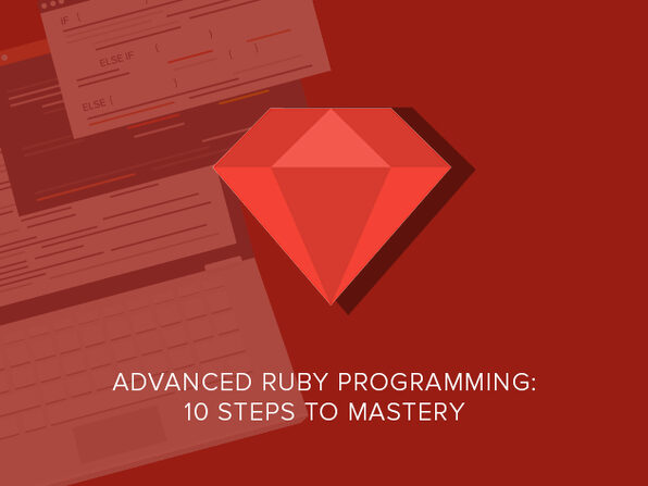 Advanced Ruby Programming: 10 Steps to Mastery - Product Image