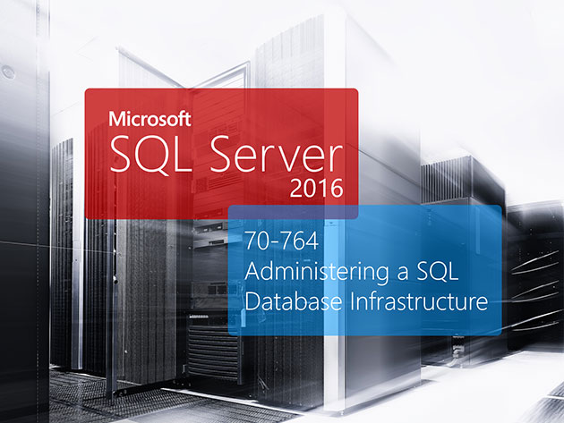 Microsoft 70-764 SQL Server 2016