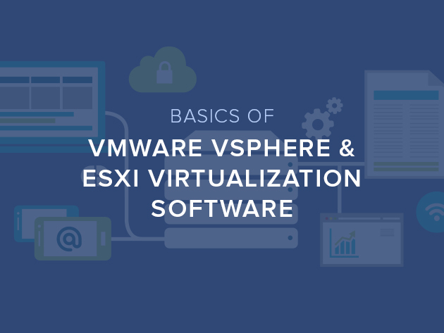 Basics of VMWare vSphere & ESXi Virtualization Software