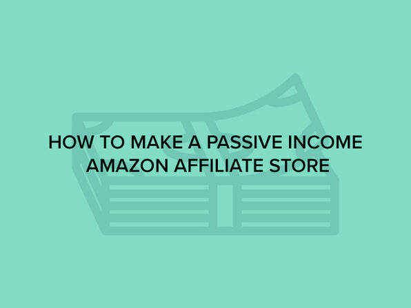 How to Make a Passive Income Amazon Affiliate Store - Product Image