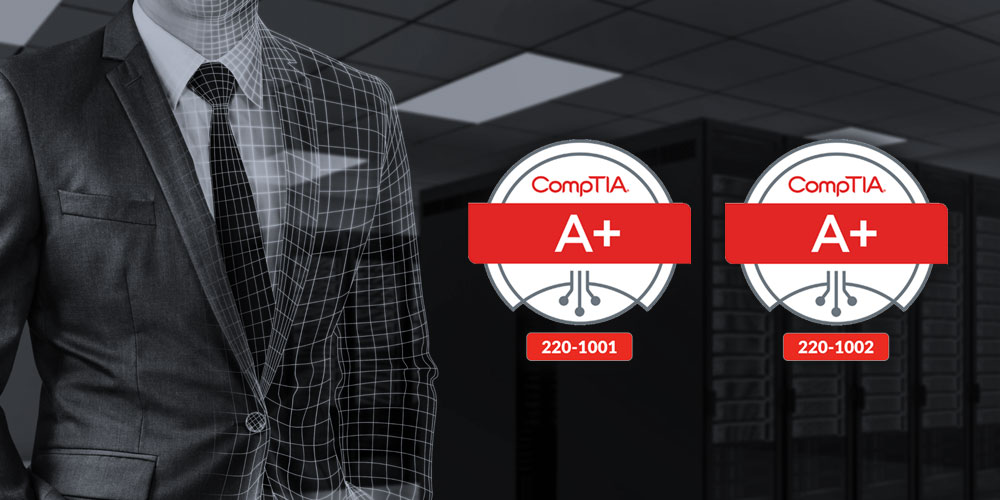 CompTIA A+ 220-1001 & 220-1002