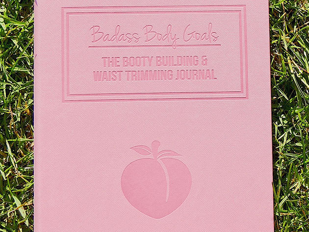 Badass Body Goals: The Booty Shaping & Resistance Training Journal