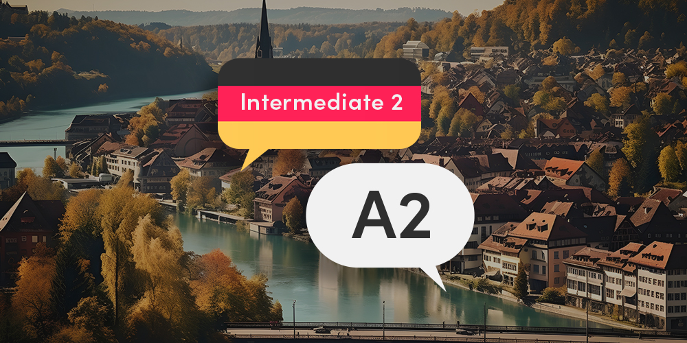 Learn the German Language: German A2 Course [Intermediate 2]