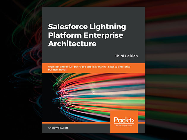 Salesforce Lightning Platform Enterprise Architecture, 3rd Edition [eBook]