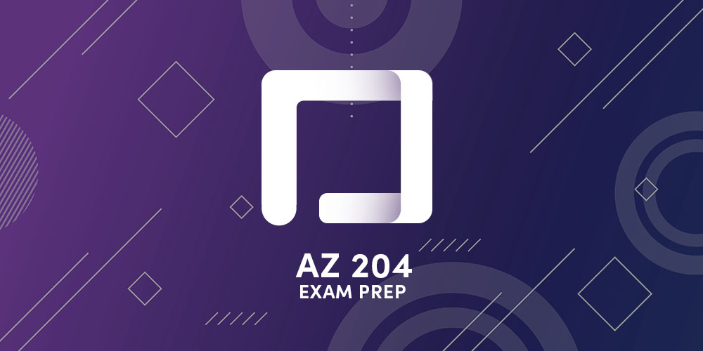 AZ-204 Developing Solutions for Microsoft Azure Exam Prep