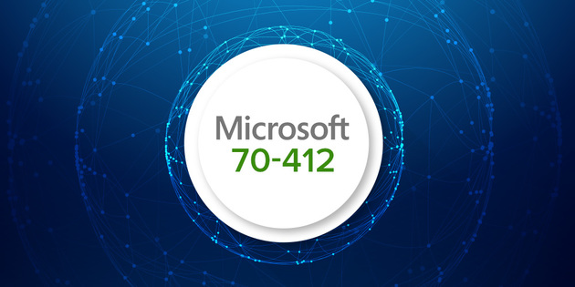 Preparation for Microsoft Exam 70-412: Configuring Advanced Windows Server 2012 R2 Services