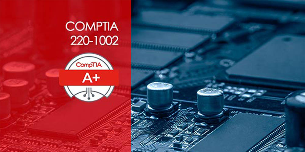 CompTIA A+ 220-1002 (Core 2)